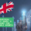 UK Industrial Strategy 2025, modern industrial strategy UK, UK growth plan 2025, energy cost subsidy UK industries, clean energy strategy UK.